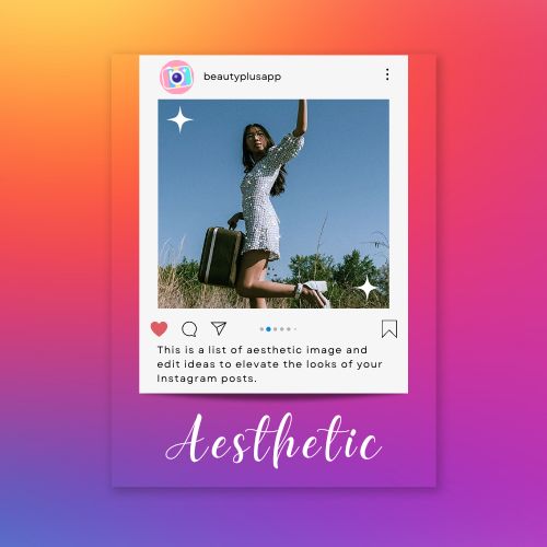 This is a list of aesthetic image and edit ideas to elevate the looks of your Instagram posts. Learn how to recreate them with just a few taps using these easy-to-follow tutorials.