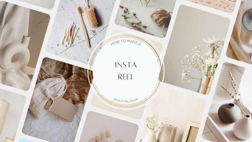 A Step-by-Step Guide to Creating An Impressive Instagram Reel