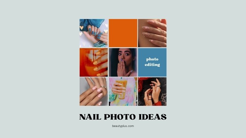 The Best Nail Designs Photos and Editing Tutorials
