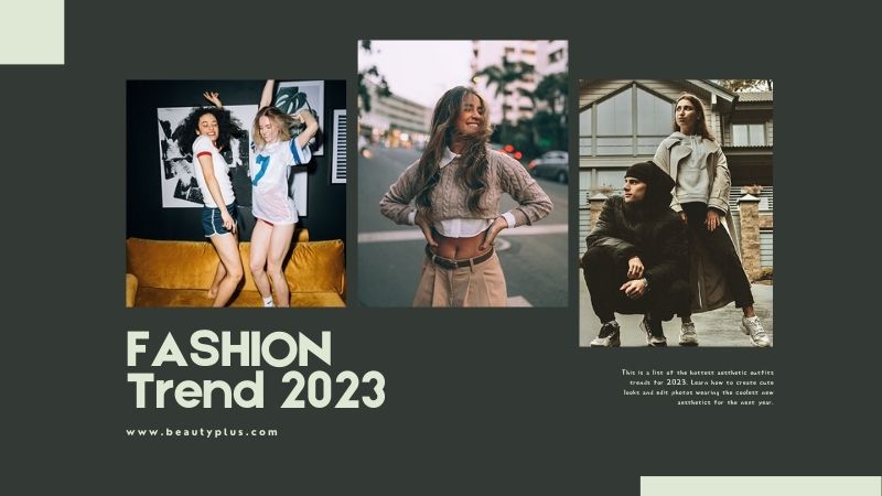 6 Popular Aesthetic Outfits Trends for 2023 & How to Edit Your OOTD Photos