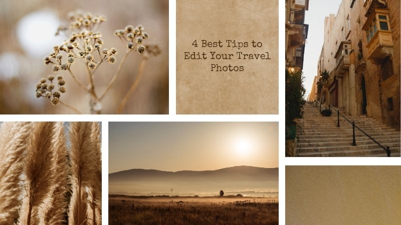 4 Best Tips to Edit Your Travel Photos
